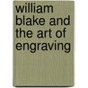 William Blake And The Art Of Engraving door Mei-Ying Sung