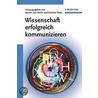 Wissenschaft Erfolgreich Kommunizieren door Günther Wess