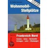Wohnmobil-Stellplätze Frankreich Nord by Dieter Semmler