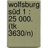 Wolfsburg Süd 1 : 25 000. (tk 3630/n) door Onbekend