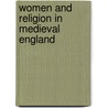 Women And Religion In Medieval England door Diana Wood