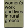 Women's Work And Lives In Rural Greece by Gabriella Lazaridis