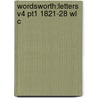Wordsworth:letters V4 Pt1 1821-28 Wl C by William Wordsworth