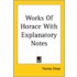 Works Of Horace With Explanatory Notes