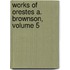 Works Of Orestes A. Brownson, Volume 5