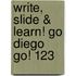 Write, Slide & Learn! Go Diego Go! 123