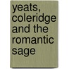 Yeats, Coleridge And The Romantic Sage door Matthew Gibson