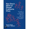 You Don't Have to Dread Cafeteria Duty door Joanne Wachter Ghio