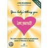 Your Body's Telling You: Love Yourself door Lise Bourbeau