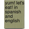 Yum! Let's Eat! In Spanish And English by Thando MacLaren