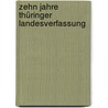 Zehn Jahre Thüringer Landesverfassung door Onbekend