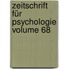 Zeitschrift Für Psychologie Volume 68 door Psychologie Deutsche Gesell
