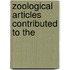 Zoological Articles Contributed To The