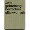 Zum Geburtstag herzlichen Glückwunsch door Irmgard Erath