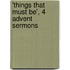 'things That Must Be', 4 Advent Sermons