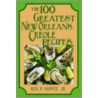 100 Greatest New Orleans Creole Recipes by Roy F. Guste