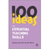 100 Ideas For Essential Teaching Skills by Neal Watkin