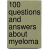 100 Questions And Answers About Myeloma door Rafat Abonour