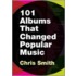 101 Albums That Changed Popular Music P