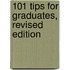 101 Tips for Graduates, Revised Edition