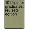 101 Tips for Graduates, Revised Edition door Susan Morem