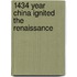 1434 Year China Ignited The Renaissance