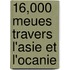 16,000 Meues Travers L'Asie Et L'Ocanie