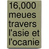 16,000 Meues Travers L'Asie Et L'Ocanie door Henry Patrick Russell
