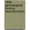 1890 Genealogical Census Reconstruction door Sherida K. Eddlemon
