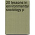 20 Lessons In Environmental Sociology P