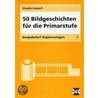 50 Bildgeschichten für die Primarstufe by Ursula Lassert
