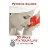 50 Ways To Fix Your Life - The Workbook door Petrene Soames