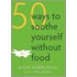 50 Ways to Soothe Yourself Without Food