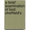 A Brief Examination Of Lord Sheffield's by Tench Coxe