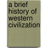 A Brief History of Western Civilization by Patrick Geary