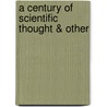 A Century Of Scientific Thought & Other door Sir Bertram Coghill Alan Windle