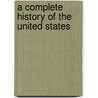 A Complete History Of The United States door Frederick Butler