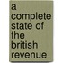 A Complete State Of The British Revenue