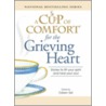 A Cup of Comfort for the Grieving Heart door Colleen Sell