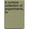 A Curious Collection Of Experiments, To door See Notes Multiple Contributors