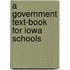 A Government Text-Book For Iowa Schools