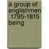 A Group Of Englishmen  1795-1815  Being