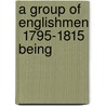 A Group Of Englishmen  1795-1815  Being door Eliza Meteyard