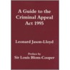 A Guide To The Criminal Appeal Act 1995 by Leonard Jason-Lloyd