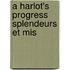 A Harlot's Progress   Splendeurs Et Mis