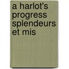 A Harlot's Progress   Splendeurs Et Mis by Honor� De Balzac