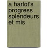 A Harlot's Progress   Splendeurs Et Mis door Honor� De Balzac