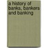 A History Of Banks, Bankers And Banking