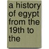 A History Of Egypt From The 19th To The