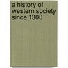 A History of Western Society Since 1300 door Merry E. Wiesner-Hanks